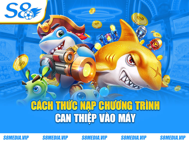Hack Bắn Cá - Những Cách Thức Can Thiệp Phổ Biến Nhất