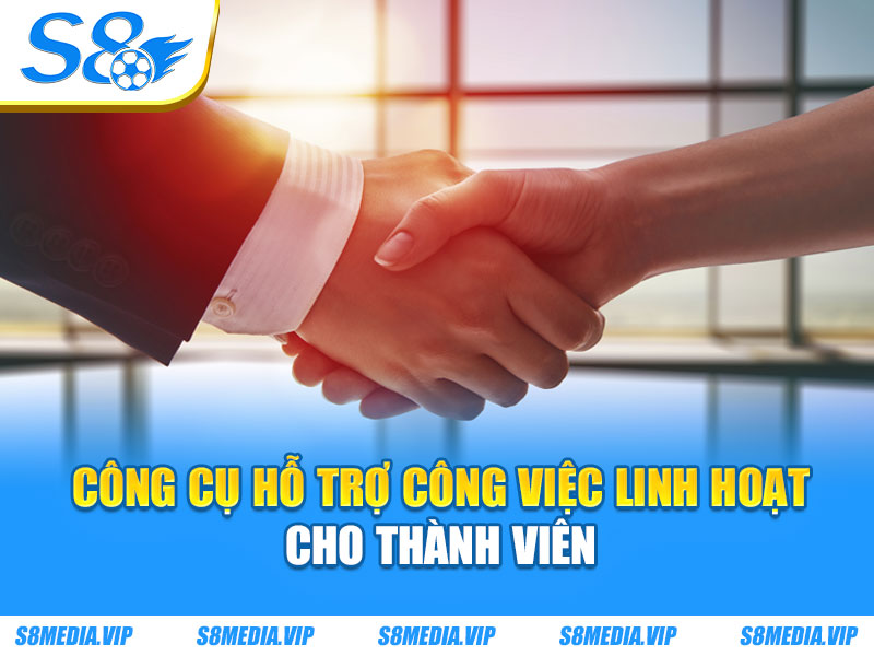 Công cụ hỗ trợ công việc linh hoạt cho thành viên