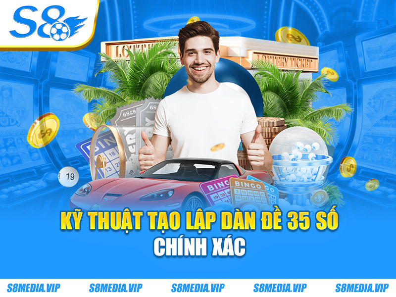Kỹ thuật tạo lập dàn đề 35 số chính xác