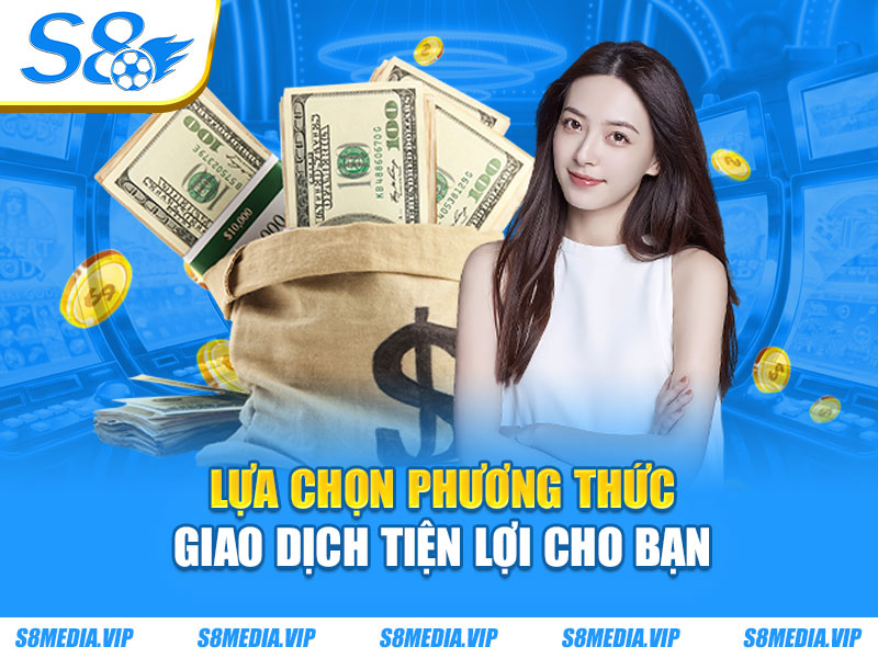 Lựa chọn phương thức giao dịch tiện lợi cho bạn