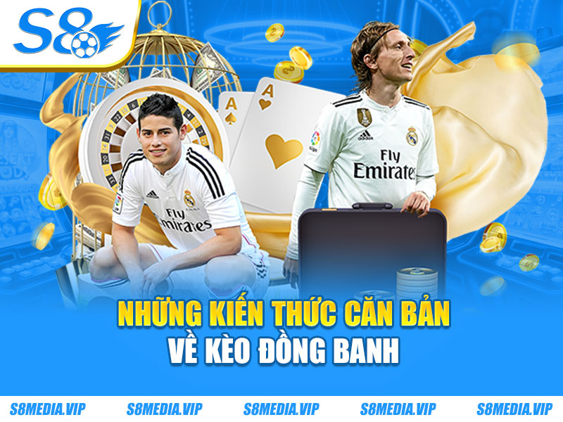 Những kiến thức căn bản về kèo đồng banh