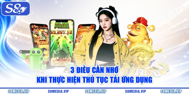 3 điều cần nhớ khi thực hiện thủ tục tải ứng dụng