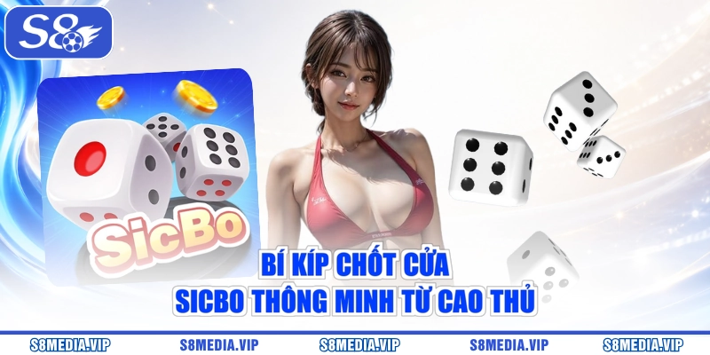 Bí kíp chốt cửa sicbo thông minh từ cao thủ