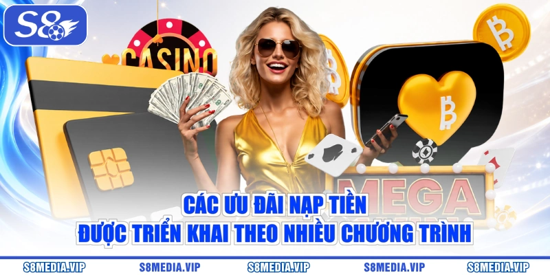 Các ưu đãi nạp tiền được triển khai theo nhiều chương trình