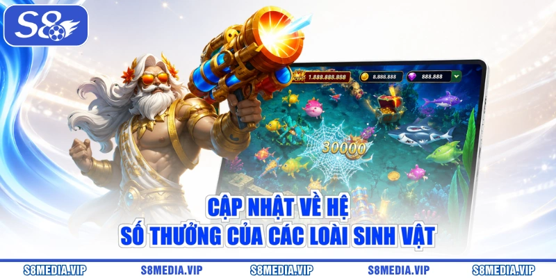 Cập nhật về hệ số thưởng của các loài sinh vật