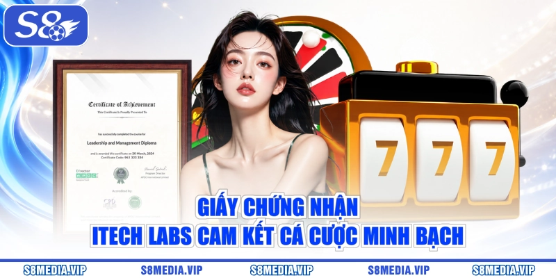 Giấy chứng nhận iTech Labs cam kết cá cược minh bạch