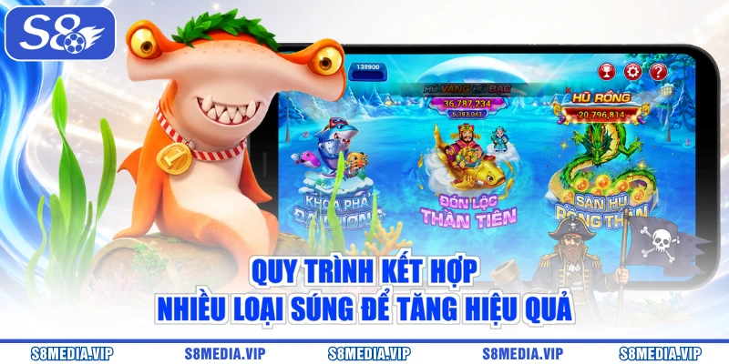 Quy trình kết hợp nhiều loại súng để tăng hiệu quả
